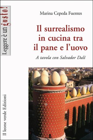 Il surrealismo in cucina tra il pane e l'uovo. A tavola con Salvador Dalí (libro) | TuttoSulleGalline.it